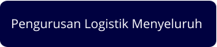 Pengurusan Logistik Menyeluruh