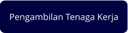 Pengambilan Tenaga Kerja