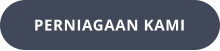 PERNIAGAAN KAMI