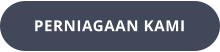 PERNIAGAAN KAMI