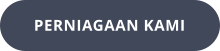 PERNIAGAAN KAMI